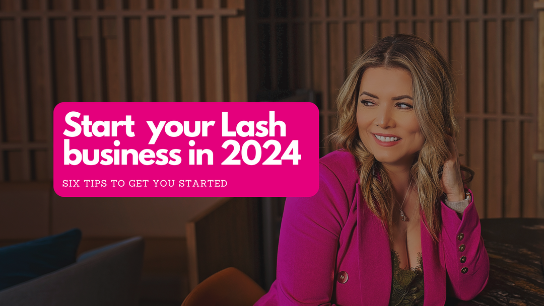 Start your Lash Business in 2024